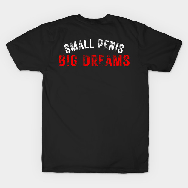 Small Penis Big Dreams by Adisa_store